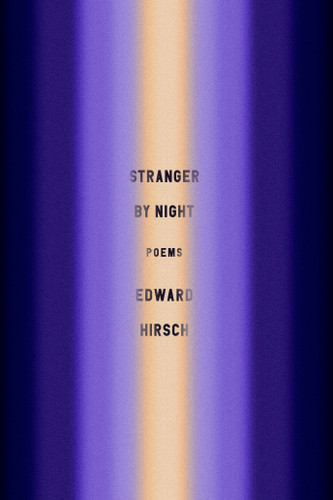 Stranger by Night: Poems book cover by Edward Hirsch