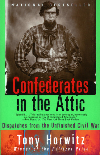 Confederates in the Attic: Dispatches from the Unfinished Civil War (Vintage Departures) book cover by Tony Horwitz