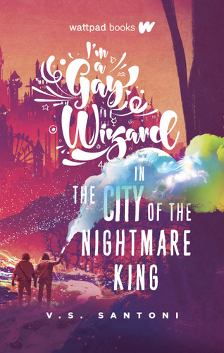 I'm a Gay Wizard in the City of the Nightmare King book cover by V.S. Santoni