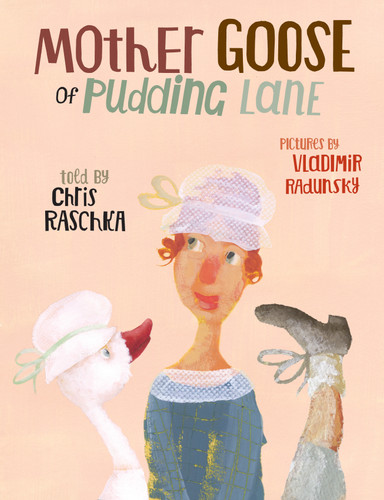 Mother Goose of Pudding Lane book cover by Chris Raschka