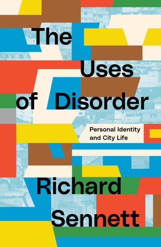 The Uses of Disorder: Personal Identity and City Life book cover by Richard Sennett