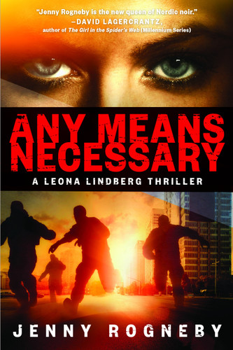 Any Means Necessary: A Leona Lindberg Thriller book cover by Jenny Rogneby
