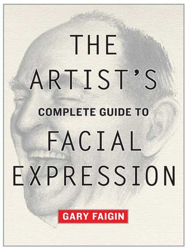 The Artist's Complete Guide to Facial Expression book cover by Gary Faigin