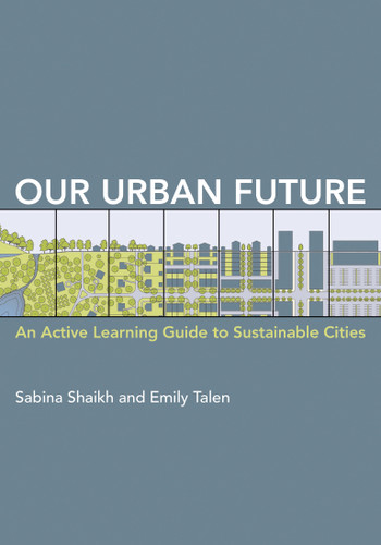 Our Urban Future: An Active Learning Guide to Sustainable Cities book cover by Sabina Shaikh, Emily Talen