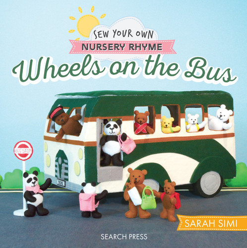 Sew Your Own Nursery Rhyme: Wheels on the Bus book cover by Sarah Simi