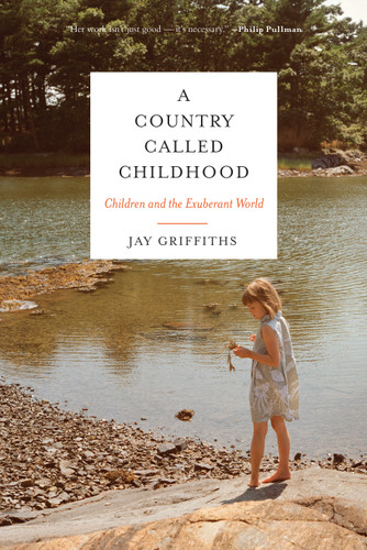 A Country Called Childhood: Children and the Exuberant World book cover by Jay Griffiths
