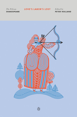 Love's Labor's Lost (The Pelican Shakespeare) book cover by William Shakespeare