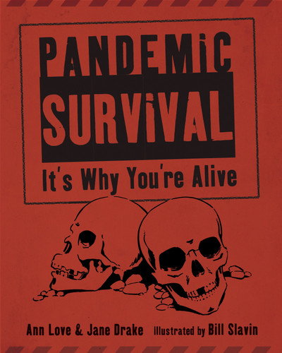 Pandemic Survival: It's Why You're Alive book cover by Ann Love, Jane Drake