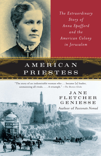 American Priestess: The Extraordinary Story of Anna Spafford and the American Colony in Jerusalem book cover by Jane Fletcher Geniesse