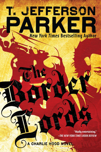 The Border Lords (Charlie Hood Novel) book cover by T. Jefferson Parker