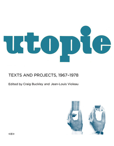 Utopie: Texts and Projects, 1967-1978 (Semiotext(e) / Foreign Agents) book cover by 