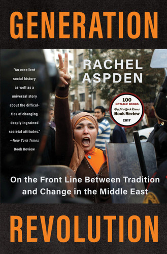 Generation Revolution: On the Front Line Between Tradition and Change in the Middle East book cover by Rachel Aspden