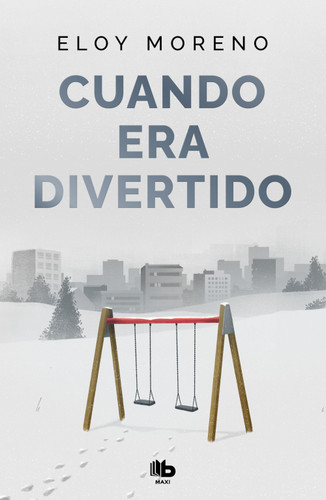Cuando era divertido / When It Was Fun book cover by Eloy Moreno