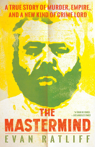 The Mastermind: A True Story of Murder, Empire, and a New Kind of Crime Lord book cover by Evan Ratliff