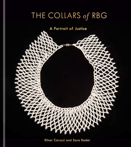 The Collars of RBG: A Portrait of Justice book cover by Elinor Carucci, Sara Bader