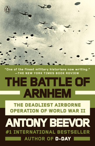 The Battle of Arnhem: The Deadliest Airborne Operation of World War II book cover by Antony Beevor