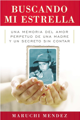 Buscando Mi Estrella: Una memoria del amor perpetuo de una madre y un secreto sin contar book cover by Maruchi Mendez