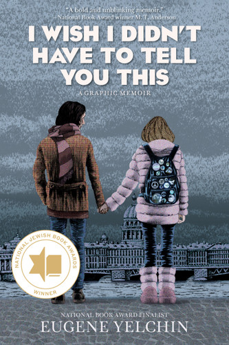 I Wish I Didn’t Have to Tell You This: A Graphic Memoir book cover by Eugene Yelchin
