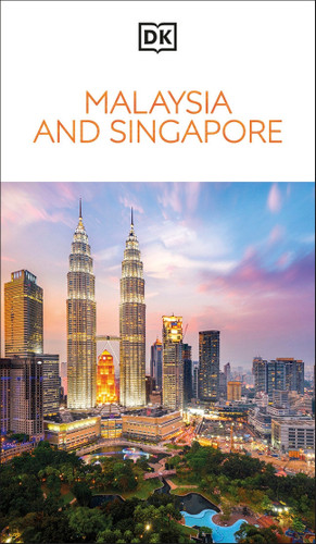 DK Malaysia and Singapore: Must-See Sights. Culture & History. Detailed Maps & Tours. Covers Kuala Lumpur, Penang, & more (Travel Guide) book cover by DK Travel