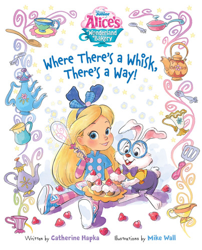 Alice's Wonderland Bakery: Where There's a Whisk, There's a Way book cover by Catherine Hapka