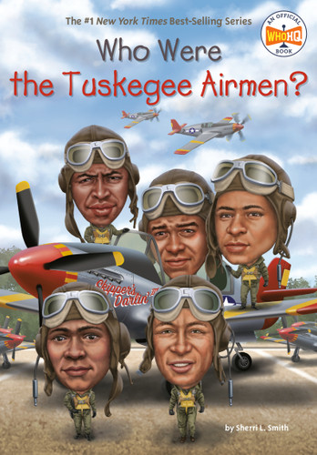 Who Were the Tuskegee Airmen? (Who Was?) book cover by Sherri L. Smith, Who HQ