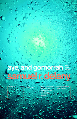 Aye, and Gomorrah: And Other Stories book cover by Samuel R. Delany