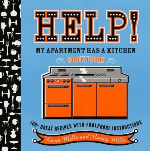 Help! My Apartment Has a Kitchen Cookbook : 100 + Great Recipes with Foolproof Instructions [Paperback] Cover