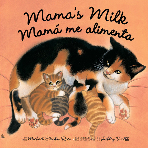 Mama's Milk / Mamá me alimenta book cover by Michael Elsohn Ross
