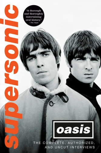 Supersonic: The Complete, Authorized, and Uncut Interviews book cover by Oasis