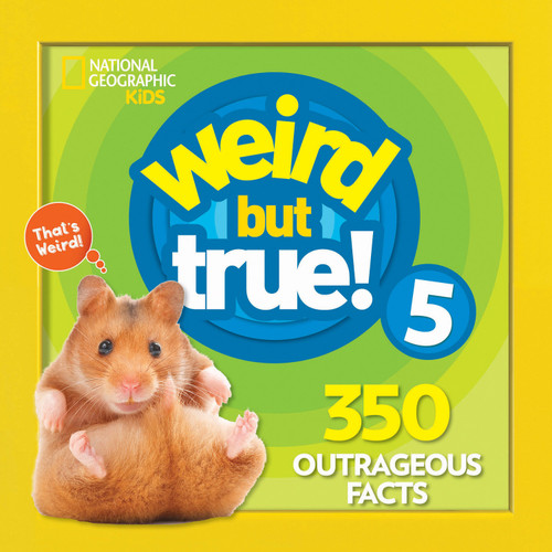 Weird But True 5: Expanded Edition: 350 Outrageous Facts (Weird But True!) book cover by National Geographic Kids