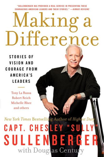 Making a Difference: Stories of Vision and Courage from America's Leaders book cover by Chesley B. Sullenberger, III