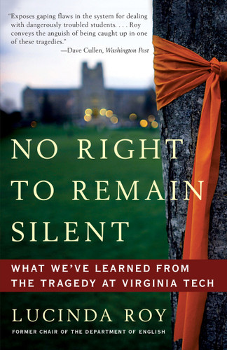 No Right to Remain Silent: What We've Learned from the Tragedy at Virginia Tech book cover by Lucinda Roy