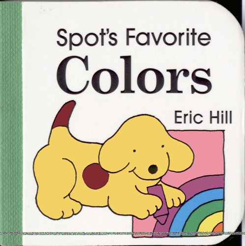 Spot's Favorite Colors (Spot) book cover by Eric Hill