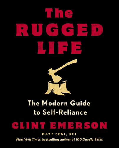 The Rugged Life: The Modern Guide to Self-Reliance: A Survival and Homesteading Guide book cover by Clint Emerson