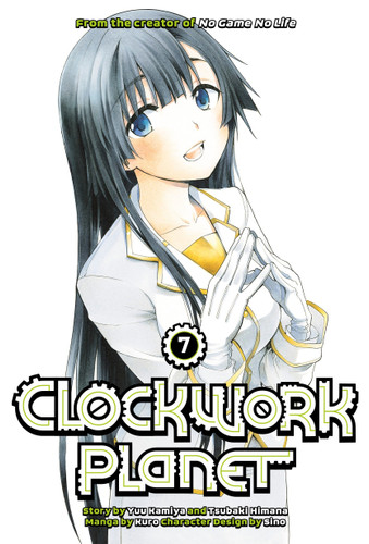 Clockwork Planet 7 (Clockwork Planet) book cover by Yuu Kamiya, Tsubaki Himana