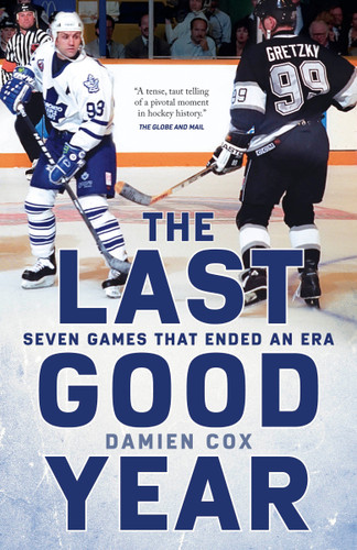 The Last Good Year: Seven Games That Ended an Era book cover by Damien Cox