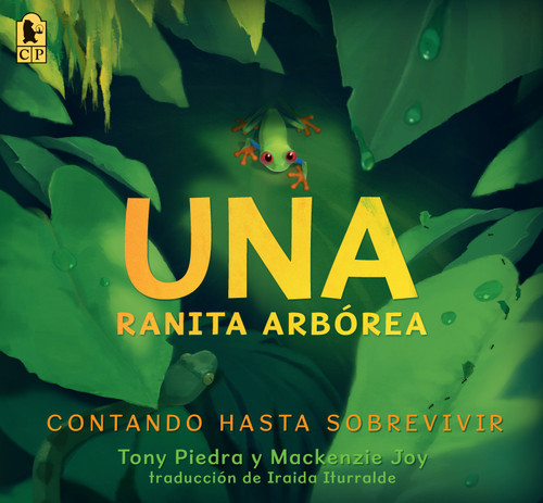 Una ranita arbórea: Contando hasta sobrevivir book cover by Tony Piedra, Mackenzie Joy