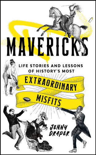 Mavericks: Life stories and lessons of history's most extraordinary misfits book cover by Jenny Draper