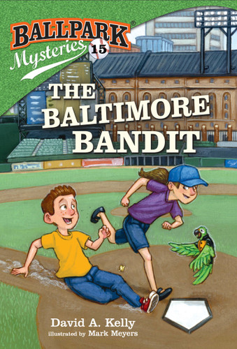 Ballpark Mysteries #15: The Baltimore Bandit (Ballpark Mysteries) book cover by David A. Kelly