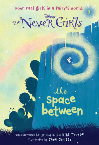 Never Girls #2: The Space Between (Disney: The Never Girls) (Never Girls) book cover by Kiki Thorpe