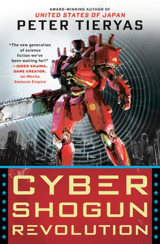 Cyber Shogun Revolution (A United States of Japan Novel) book cover by Peter Tieryas