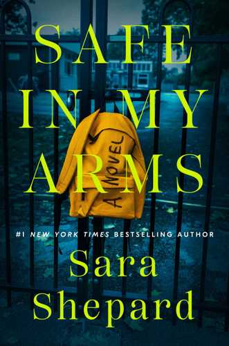 Safe in My Arms book cover by Sara Shepard