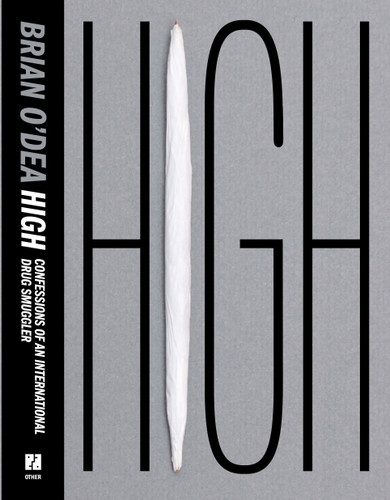 High: Confessions of an International Drug Smuggler book cover by Brian O'Dea