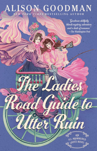 The Ladies Road Guide to Utter Ruin (THE ILL-MANNERED LADIES) book cover by Alison Goodman