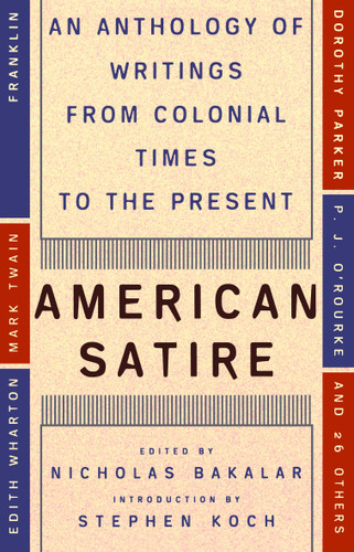 American Satire: An Anthology of Writings from Colonial Times to the Present book cover by Nicholas Bakalar