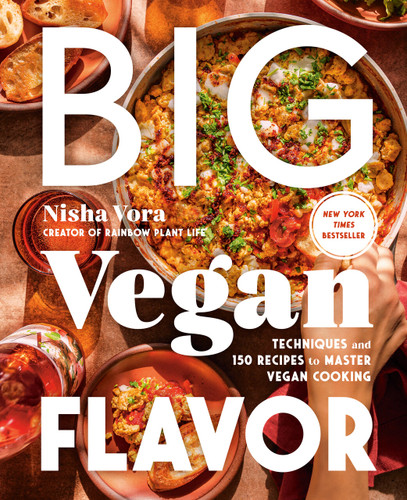Big Vegan Flavor: Techniques and 150 Recipes to Master Vegan Cooking book cover by Nisha Vora