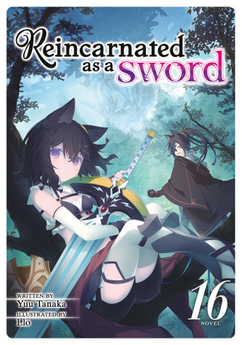 Reincarnated as a Sword (Light Novel) Vol. 16 (Reincarnated as a Sword (Light Novel)) book cover by Yuu Tanaka