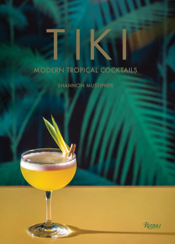 Tiki: Modern Tropical Cocktails book cover by Shannon Mustipher