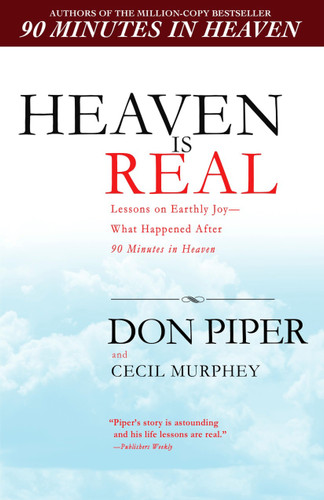 Heaven Is Real: Lessons on Earthly Joy--What Happened After 90 Minutes in Heaven book cover by Don Piper, Cecil Murphey