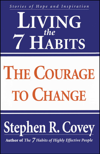 Living the 7 Habits: The Courage to Change book cover by Stephen R. Covey